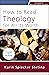 How to Read Theology for All Its Worth: A Guide for Students