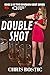 Double Shot (The Bourbon He...