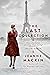 The Last Collection A Novel of Elsa Schiaparelli and Coco Chanel by Jeanne Mackin