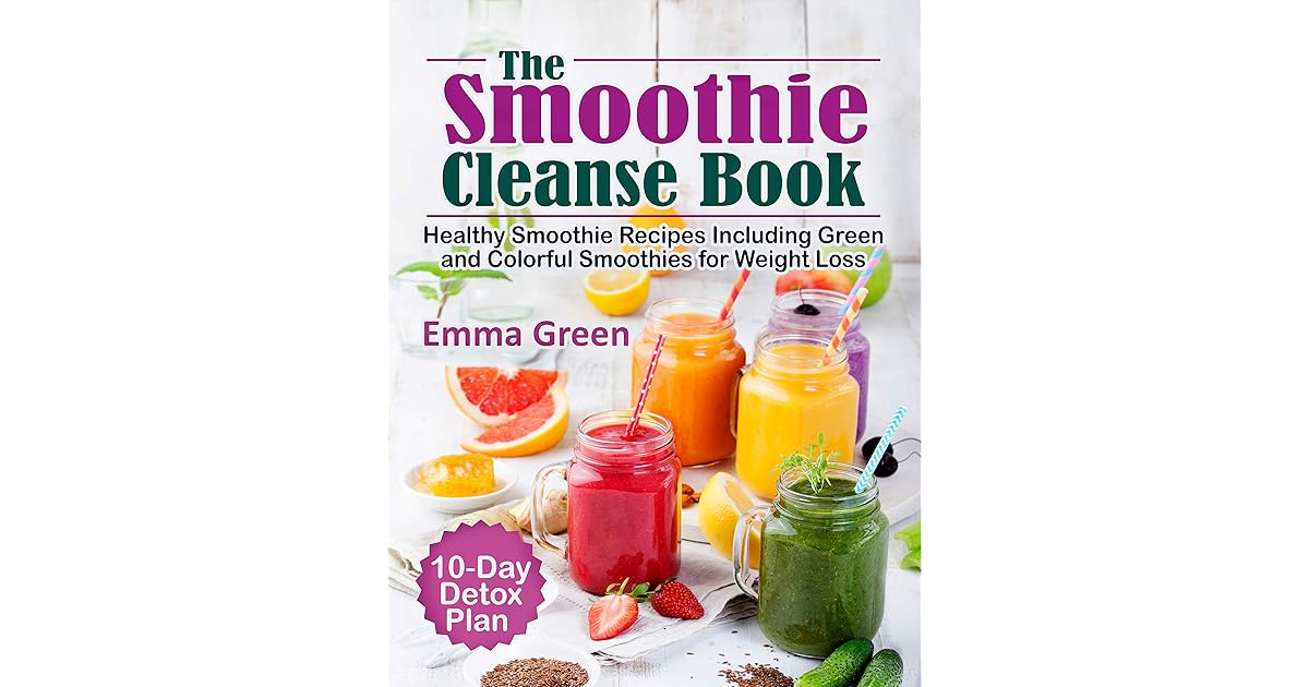 The Smoothie Cleanse Book Healthy Recipes Including Green and Colorful
