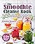 The Smoothie Cleanse Book: ...