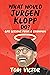 What Would Jurgen Klopp Do?: The perfect gift for footie fans this Christmas