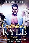 Captivated by Kyle (Loved by a Billionaire #4)