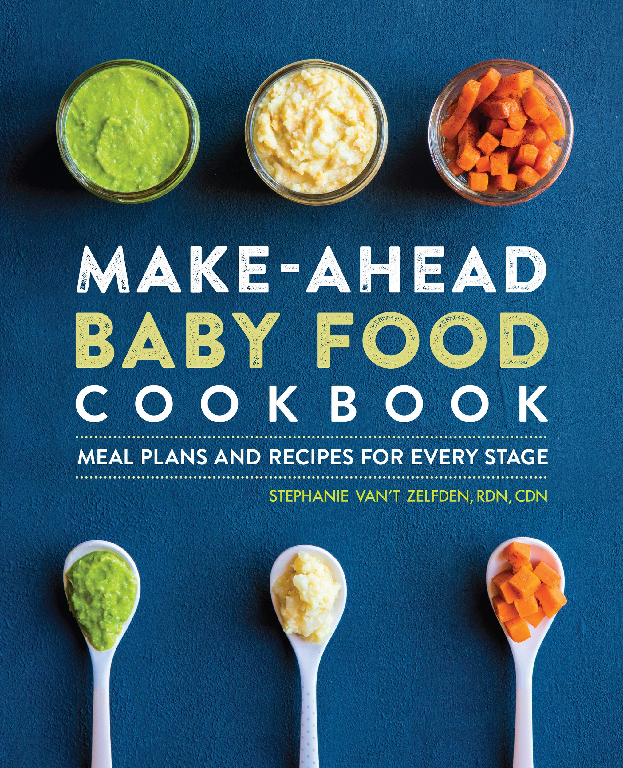 Make-Ahead Baby Food Cookbook: Meal Plans and Recipes for Every Stage (Kindle Edition)
