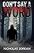 Don't Say a Word by Nicholas Jordan