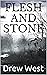 Flesh and Stone