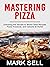 Mastering Pizza