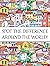 Spot The Difference Around The World!: A Fun Search and Find Books for Children 6-10 years old (Activity Book for Kids)