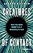Creatures Of Contact by Sharon Birkman Fink