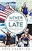 Never Too Late Inspiration, Motivation, and Sage Advice from 7 Later-in-Life Athletes by Kate Champion