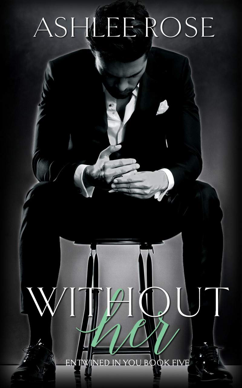 Without Her (Entwined in You #5)