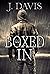 Boxed In by J. Davis