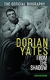 Dorian Yates: Fro...