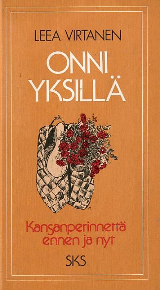 Onni yksillä - Kansanperinnettä ennen ja nyt (Hardcover)