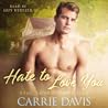 Hate to Love You by Carrie  Davis