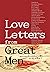 Love Letters from Great Men...
