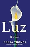 Luz by Debra  Thomas