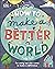 How to Make a Better World:...