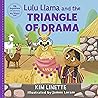 Lulu Llama and the Triangle of Drama: Choose to be Drama Free (EQ Explorers Series)