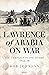 Lawrence of Arabia on War by Rob       Johnson