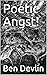Poetic Angst!