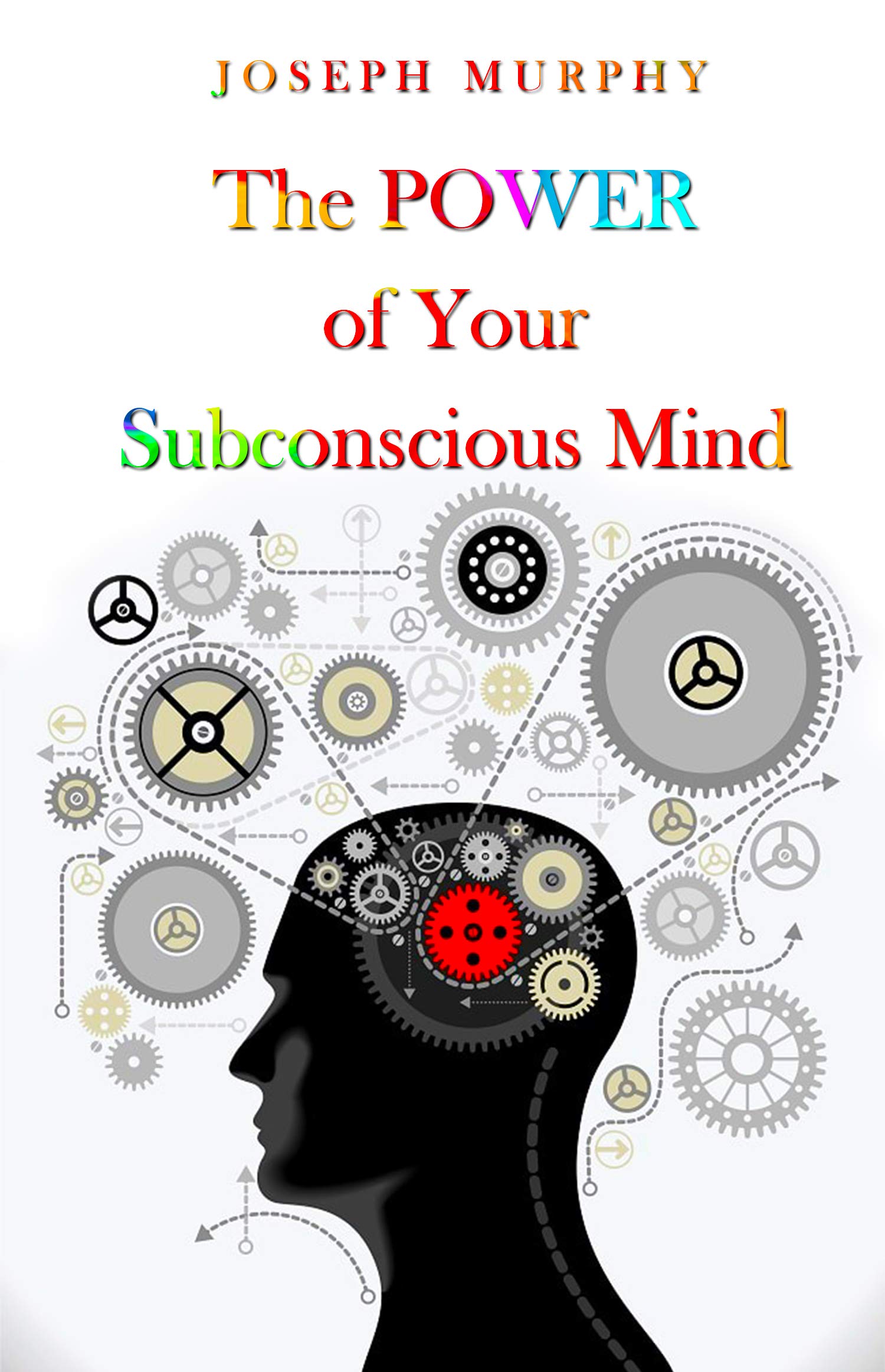 The Power Of Your Sub-Conscious Mind
