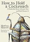 How To Hold a Cockroach by Matthew  Maxwell