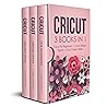 CRICUT: 3 BOOKS I...