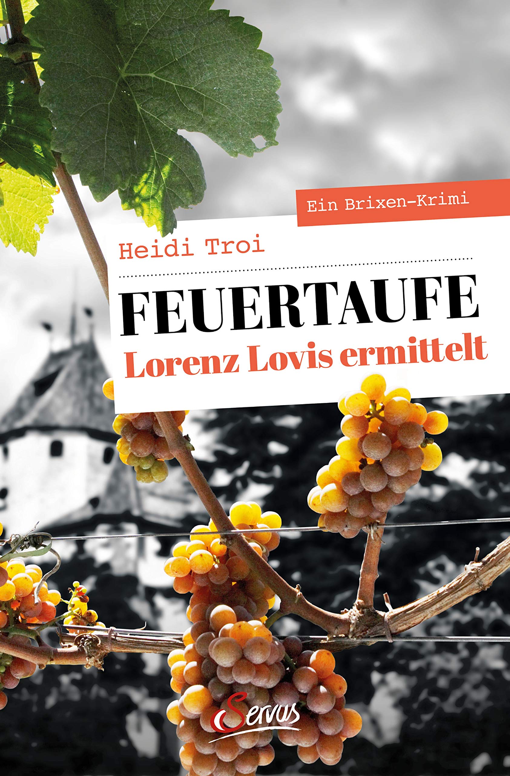 Feuertaufe. Lorenz Lovis ermittelt: Ein Brixen-Krimi (Servus Krimi) (German Edition)