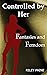 Under Her Control: Fantasie...
