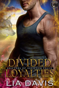 Divided Loyalties (Shifters of Ashwood Falls, #6)