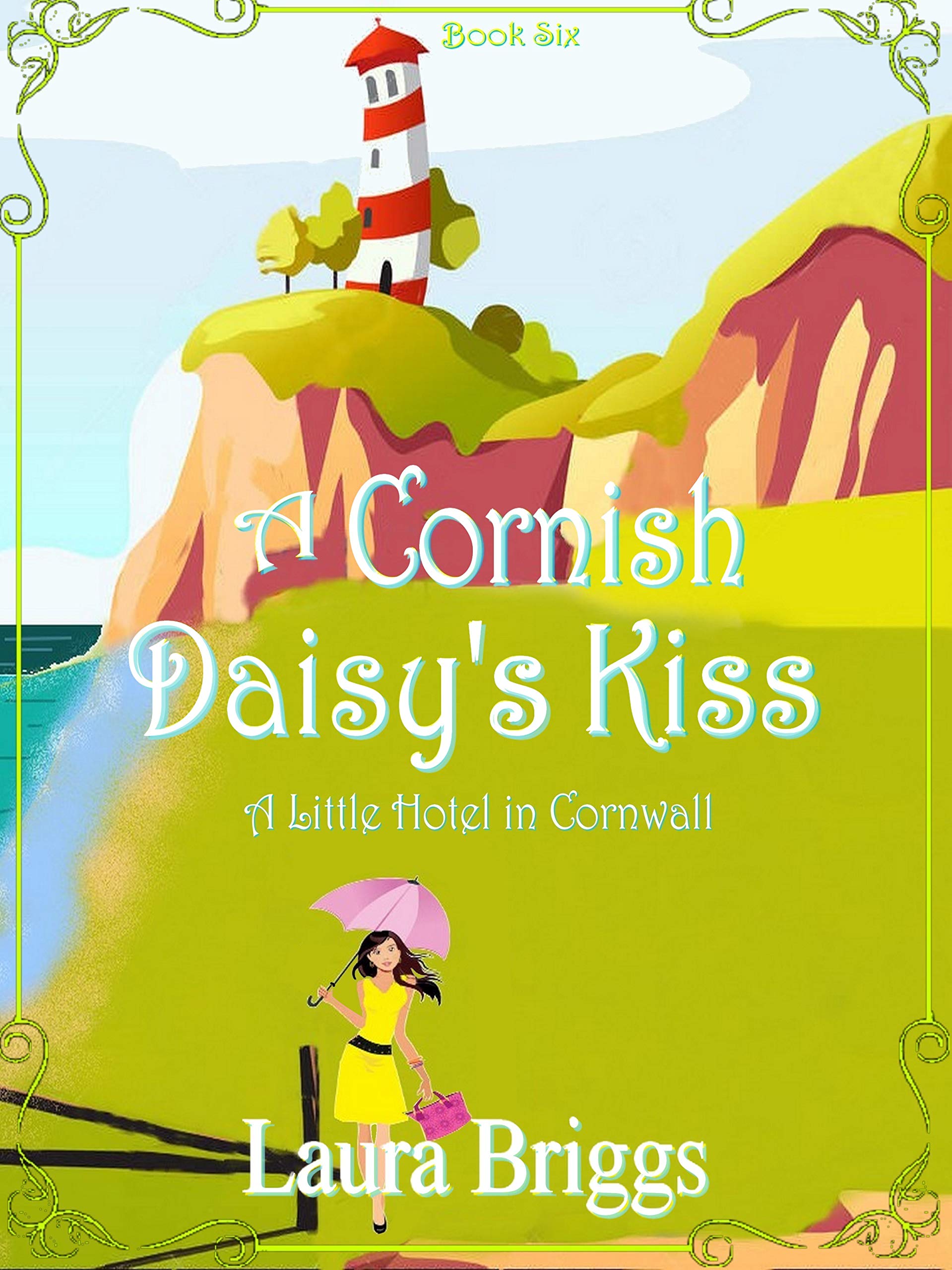 A Cornish Daisy's Kiss (A Little Hotel in Cornwall, #6)