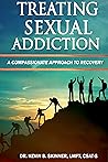 Treating Sexual Addiction: A Compassionate Approach to Recovery