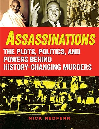 The Plots, Politics, and Powers behind History-Changing Murders
