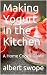 Making Yogurt in the Kitche...