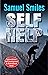 SELF HELP: Samuel Smiles Extraordinary Self Development & Motivational Book