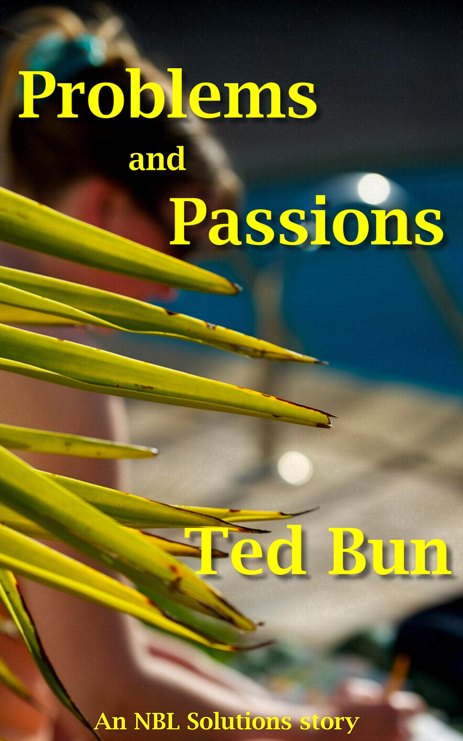 Problems and Passions (NBL Solutions Book 1)