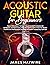 Acoustic Guitar for Beginners by James Haywire