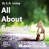 All About Squirrels: Ages 3 to 5 - 24+ Pages of Animal Facts and Amazing Photos (All About Kids Books Book 11)