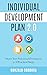 Individual Development Plan 2.0: Master Your Professional Development in 4 Practical Steps