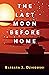 The Last Moon Before Home (...