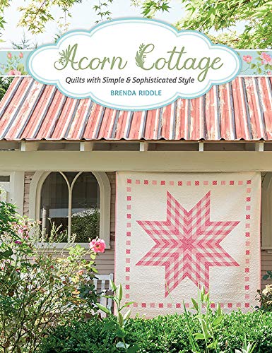 Acorn Cottage: Quilts with Simple & Sophisticated Style (Kindle Edition)