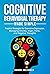 Cognitive Behavioral Therapy Made Simple by Daniel Michaels