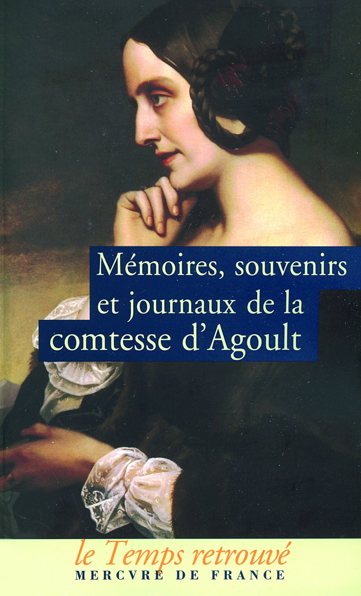 Mémoires, souvenirs et journaux de la comtesse d'Agoult (Paperback)