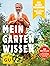 Der Selbstversorger: Mein Gartenwissen: Der Bestseller in überarbeiteter und aktualisierter Neuauflage (GU Selbstversorgung) (German Edition)