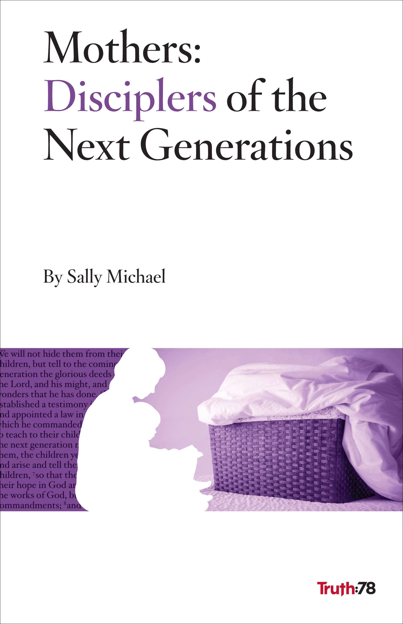 Mothers: Disciplers of the Next Generations (Family Discipleship Book 2)