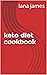keto diet cookbook by Lana James