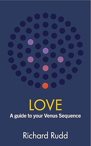 Love: A Guide to your Venus Sequence (The Gene Keys Golden Path Book 2)