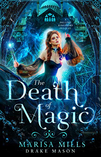 The Death of Magic (Academy of Falling Kingdoms, #0.5)