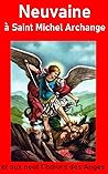 Neuvaine à Saint Michel Archange et aux neuf Chœurs des Anges (Mes livres de prière) (French Edition)